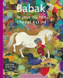 Babak, le jour où ton cheval est né